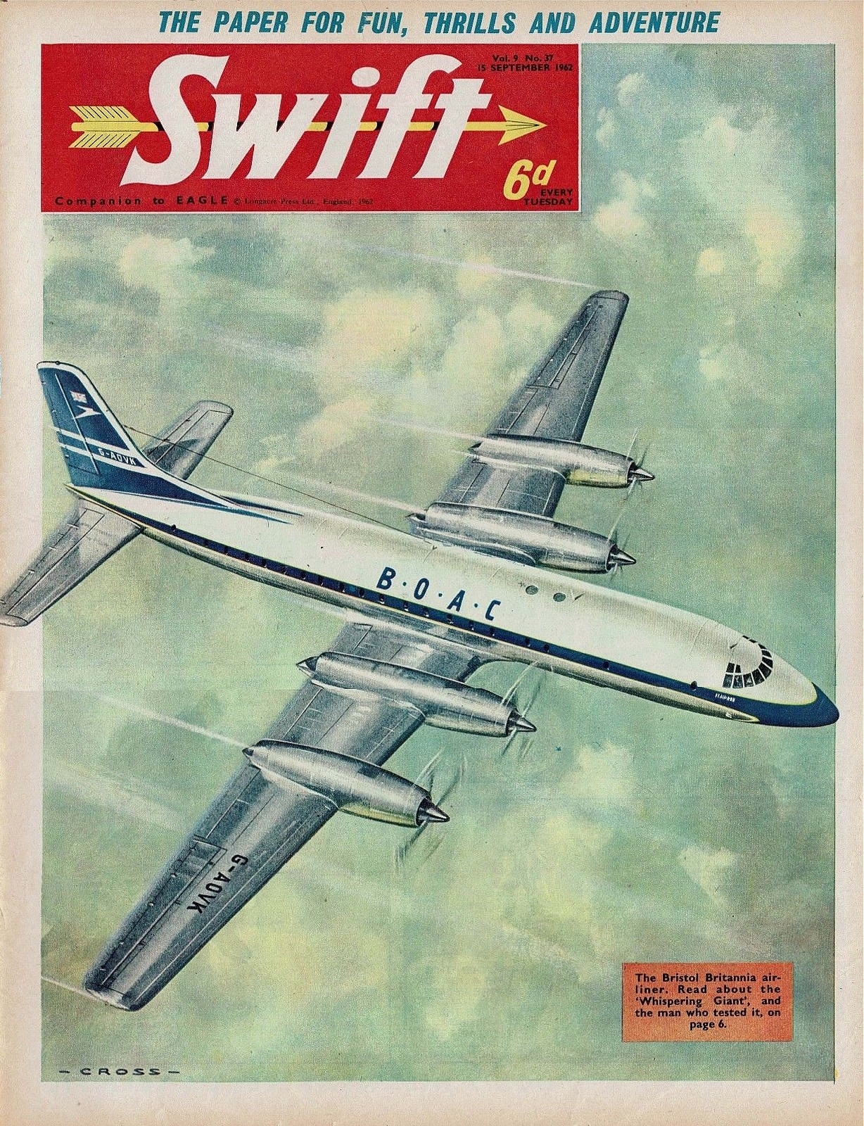 Click image for larger version

Name:	PLANE CP 091 BRISTOL BRITANNIA BY ROY CROSS - SWIFT COMIC 1962-09-15 - 41014446945_3228b396bf_o.jpg
Views:	192
Size:	1.90 MB
ID:	13543
